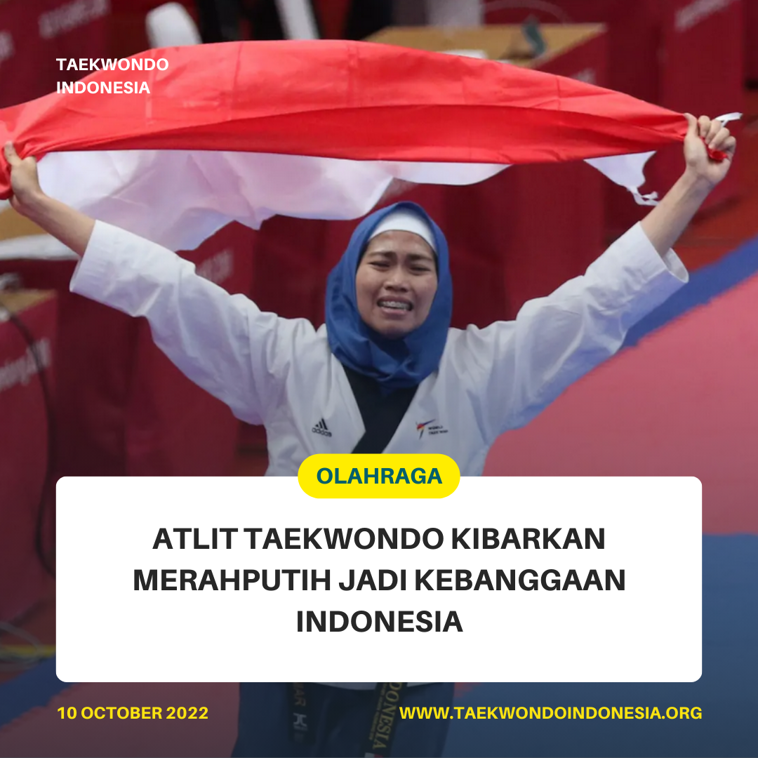 ATLIT TAEKWONDO KIBARKAN MERAH PUTIH JADI KEBANGGAAN INDONESIA  Taekwondo Indonesia Dojang tenacitytasikmalaya